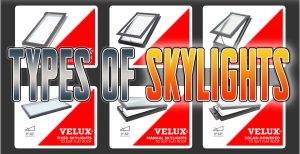 Common Types of Velux Skylights