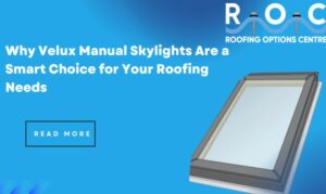 Why Velux VS Manual skylight is a good option for roofing